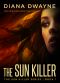 [The Sun Killer 01] • The Sun Killer